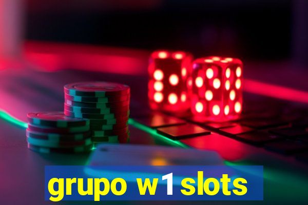 grupo w1 slots